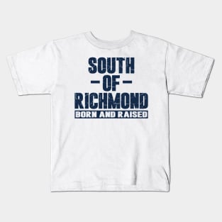 South of Richmond Born and Raised Kids T-Shirt